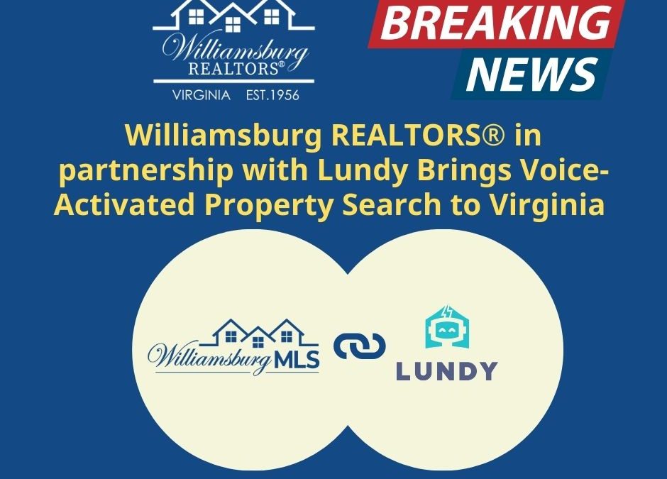 Williamsburg REALTORS® in partnership with Lundy Brings Voice-Activated Property Search to Virginia